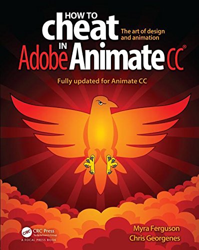 How To Cheat In Adobe Animate Cc The Art Of Design And Animation 1st Edition Myra Ferguson
