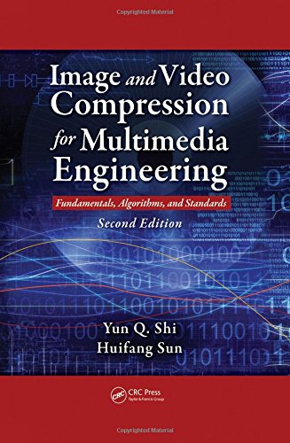 Image And Video Compression For Multimedia Engineering Fundamentals Algorithms And Standards Second Edition 2nd Ed Yun Q Shi