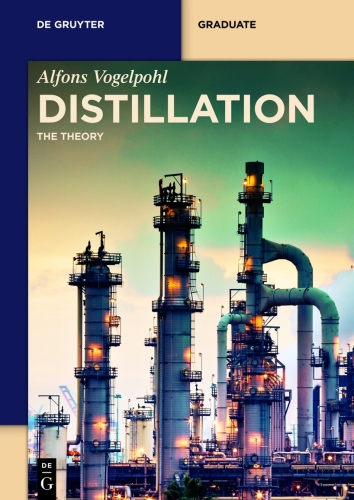 Distillation The Theory Vogelpohl Alfons