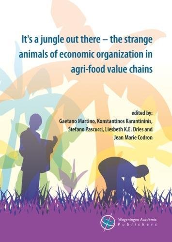 Its A Jungle Out There The Strange Animals Of Economic Organization In Agrifood Value Chains Gaetano Martino