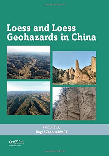 Loess And Loess Geohazards In China 1st Edition Yanrong Li Jingui Zhao