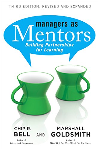 Managers As Mentors Building Partnerships For Learning 2nd Ed Completely Rev And Expanded Chip R Bell
