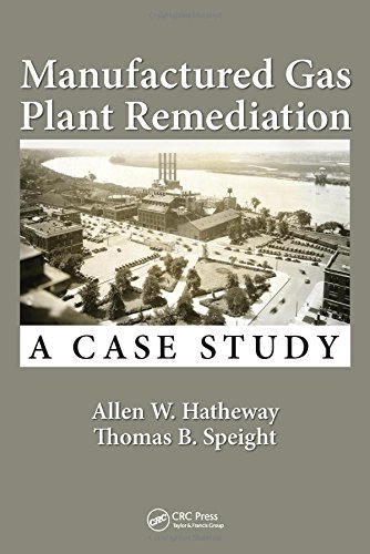 Manufactured Gas Plant Remediation A Case Study 1st Edition Allen W Hatheway
