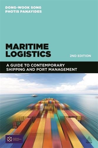 Maritime Logistics A Guide To Contemporary Shipping And Port Management Ed 2 Dongwook Song