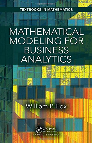 Mathematical Modeling For Business Analytics 1st Edition William P Fox