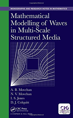 Mathematical Modelling Of Waves In Multiscale Structured Media 1st Edition Alexander B Movchan
