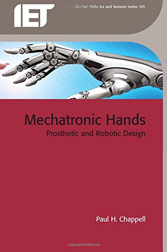 Mechatronic Hands Prosthetic And Robotic Design 1st Edition Chappell