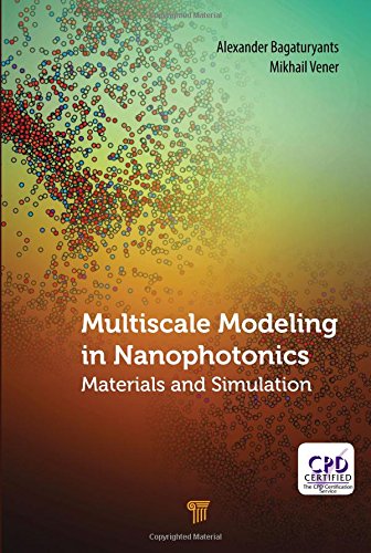Multiscale Modeling In Nanophotonics Materials And Simulations 1st Edition Alexander Bagaturyants