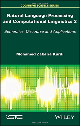 Natural Language Processing And Computational Linguistics 2 Semantics Discourse And Applications 1st Edition Mohamed Zakaria Kurdi