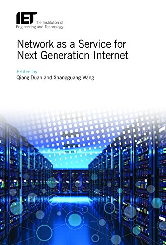 Network As A Service For Next Generation Internet Qiang Duan