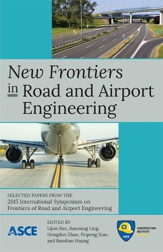 New Frontiers In Road And Airport Engineering Jianming Ling Hongduo Zhao