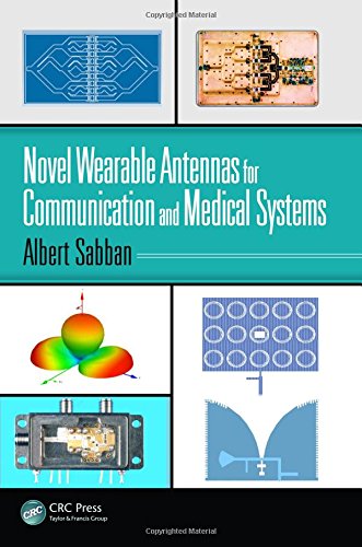 Novel Wearable Antennas For Communication And Medical Systems 1st Edition Albert Sabban