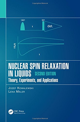 Nuclear Spin Relaxation In Liquids Theory Experiments And Applications Second Edition Second Edition Jozef Kowalewski