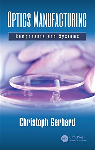 Optics Manufacturing Components And Systems 1st Edition Christoph Gerhard