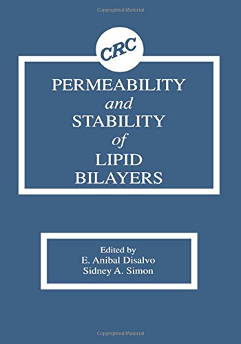 Permeability And Stability Of Lipid Bilayers 1st E Anibal Disalvo