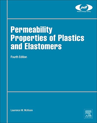 Permeability Properties Of Plastics And Elastomers Fourth Edition Fourth Edition Laurence W Mckeen