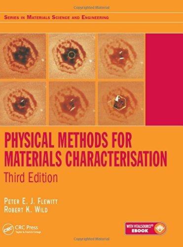 Physical Methods For Materials Characterisation Third Edition Third Edition Peter E J Flewitt