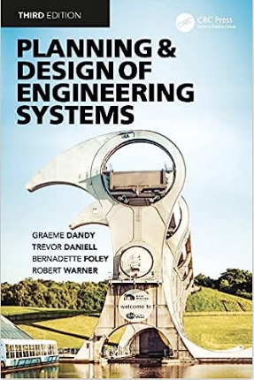 Planning And Design Of Engineering Systems Third Edition Third Edition Graeme Dandy