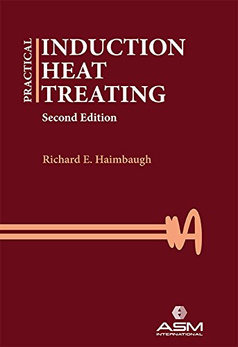 Practical Induction Heat Treating 2nd Edition 2nd Edition Richard E Haimbaugh