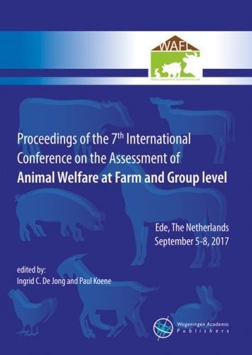 Proceedings Of The 7th International Conference On The Assessment Of Animal Welfare At The Farm And Group Level Ingrid C De Jong