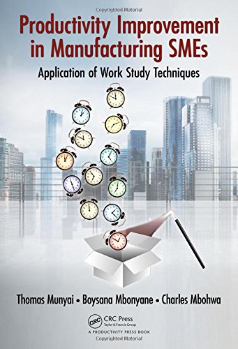 Productivity Improvement In Manufacturing Smes Application Of Work Study Techniques 1st Edition Thomas Thinandavha Munyai