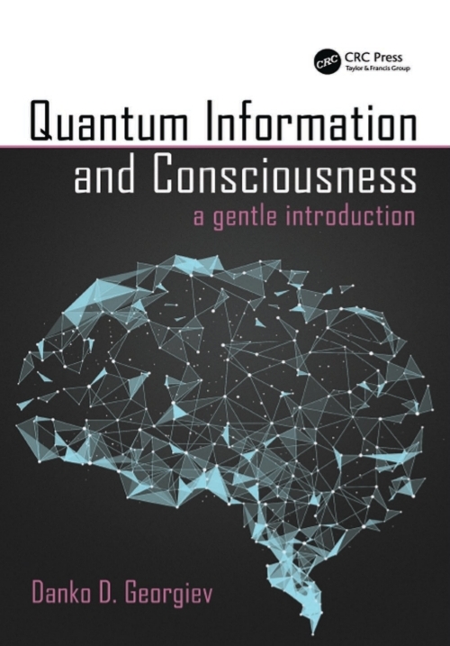 Quantum Information And Consciousness A Gentle Introduction 1st Danko D Georgiev