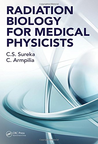 Radiation Biology For Medical Physicists 1st Edition C S Sureka