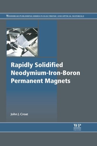 Rapidly Solidified Neodymiumironboron Permanent Magnets 1st Edition John J Croat