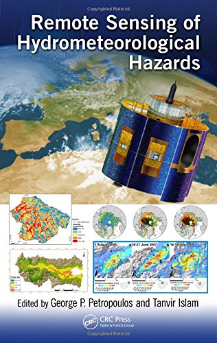 Remote Sensing Of Hydrometeorological Hazards First Edition George P Petropoulos
