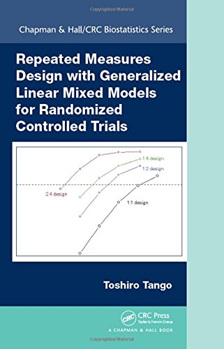 Repeated Measures Design With Generalized Linear Mixed Models For Randomized Controlled Trials 1st Edition Toshiro Tango