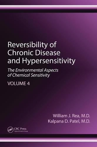 Reversibility Of Chronic Disease And Hypersensitivity Volume 4 The Environmental Aspects Of Chemical Sensitivity 1st Edition William J Rea