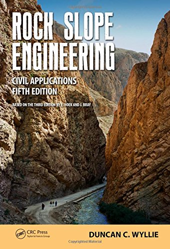 Rock Slope Engineering Civil Applications Fifth Edition Fifth Edition Duncan C Wyllie