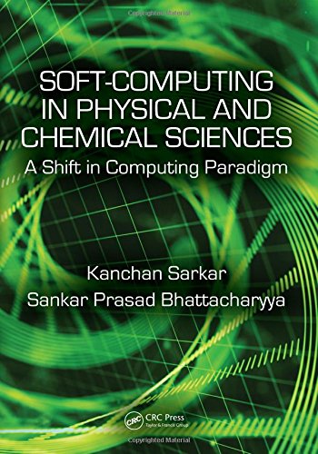 Soft Computing In Chemical And Physical Sciences A Shift In Computing Paradigm 1st Edition Kanchan Sarkar