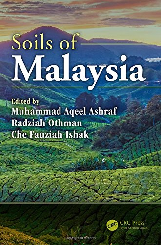 Soils Of Malaysia 1st Edition Muhammad Aqeel Ashraf Radziah Othman