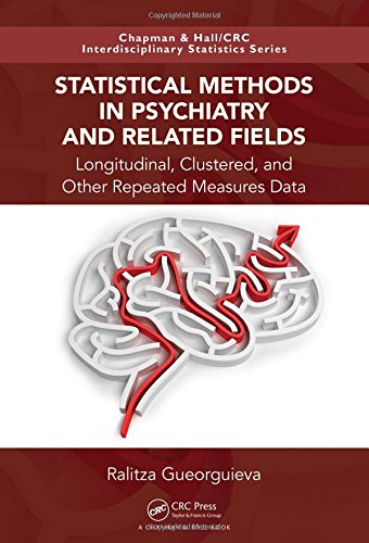 Statistical Methods In Psychiatry And Related Fields Longitudinal Clustered And Other Repeated Measures Data 1st Edition Ralitza Gueorguieva