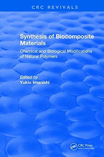 Synthesis Of Biocomposite Materials Chemical And Biological Modifications Of Natural Polymers Yukio Imanishi