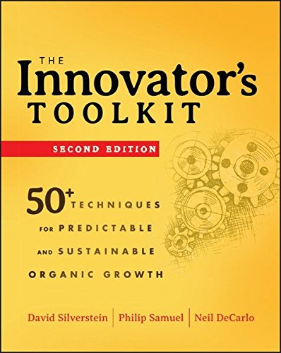 The Innovators Toolkit 50 Techniques For Predictable And Sustainable Organic Growth 2nd Edition David Silverstein
