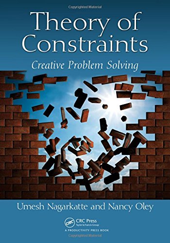 Theory Of Constraints And Thinking Processes For Creative Thinkers Creative Problem Solving 1st Edition Umesh P Nagarkatte