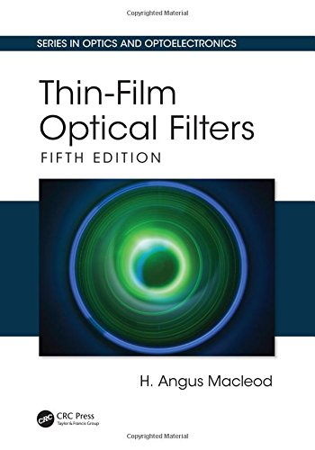 Thinfilm Optical Filters Fifth Edition Fifth Edition Macleod