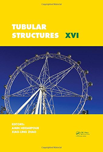 Tubular Structures Xvi Proceedings Of The 16th International Symposium For Tubular Structures Ists 2017 December 46 2017 Melbourne Australia 1st Edition Amin Heidarpour