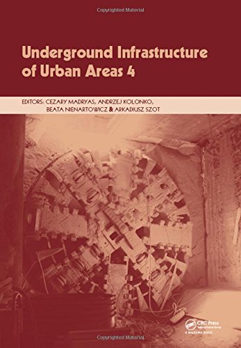 Underground Infrastructure Of Urban Areas 4 Proceedings Of The 13th International Conference On Underground Infrastructure Of Urban Areas 1st Edition Cezary Madryas