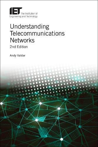 Understanding Telecommunications Networks 2nd Edition Andy R Valdar