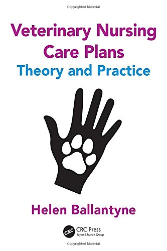 Veterinary Nursing Care Plans Theory And Practice 1st Edition Helen Ballantyne
