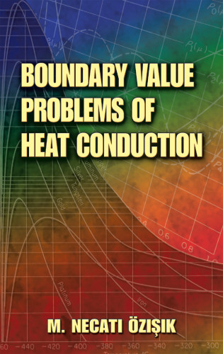 Boundary Value Problems Of Heat Conduction Ozisik M Necati