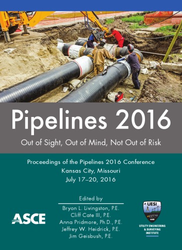 Pipelines 2016 Out Of Sight Out Of Mind Not Out Of Risk Proceedings Of The Pipelines 2016 Conference July 1720 2016 Kansas City Missouri Cate
