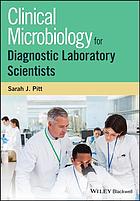 Clinical Microbiology For Diagnostic Laboratory Scientists Pitt