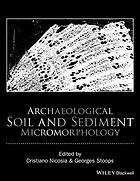 Archaeological Soil And Sediment Micromorphology Nicosia Cristiano Stoops