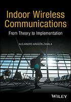 Indoor Wireless Communications From Theory To Implementation First Edition Aragnzavala
