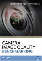 Camera Image Quality Benchmarking Denman Hugh Eliasson Henrik Phillips