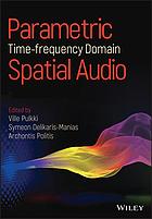 Parametric Timefrequency Domain Spatial Audio First Edition Delikarismanias